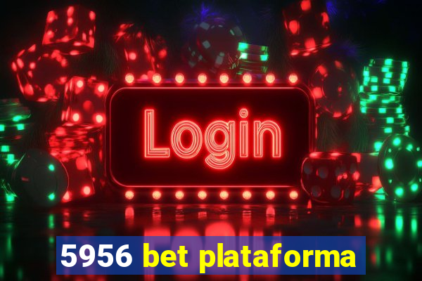 5956 bet plataforma